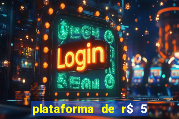 plataforma de r$ 5 jogo do tigrinho